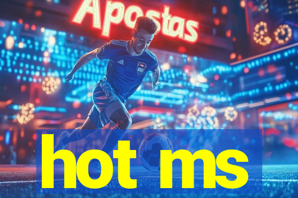hot ms